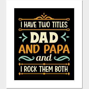 I have two titles dad and papa and i rock them both Posters and Art